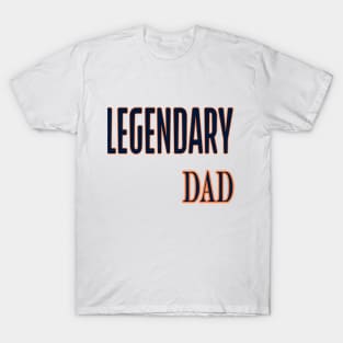 legendary dad T-Shirt